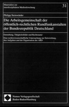 Die Arbeitsgemeinschaft der öffentlich-rechtlichen Rundfunkanstalten der Bundesrepublik Deutschland - Steinwärder, Philipp