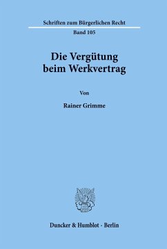 Die Vergütung beim Werkvertrag. - Grimme, Rainer