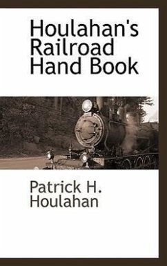 Houlahan's Railroad Hand Book - Houlahan, Patrick H.