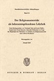 Der Religionsunterricht als bekenntnisgebundenes Lehrfach. Der Religionsunterricht als bekenntnisgebundenes Lehrfach.