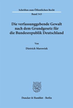 Die verfassunggebende Gewalt nach dem Grundgesetz für die Bundesrepublik Deutschland. - Murswiek, Dietrich