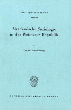 Akademische Soziologie in der Weimarer Republik. - Stölting, Erhard