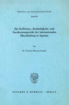 Cover Das Kollisions-, Zuständigkeits- und Anerkennungsrecht der internationalen Ehescheidung in Spanien.