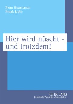 Hier wird nüscht ¿ und trotzdem! - Haumersen, Petra;Liebe, Frank