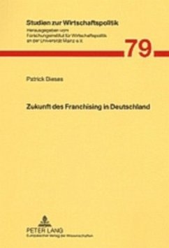 Zukunft des Franchising in Deutschland - Dieses, Patrick