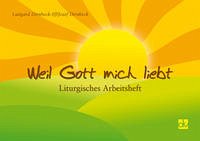 Weil Gott mich liebt, Liturgisches Arbeitsheft mit Audio-CD