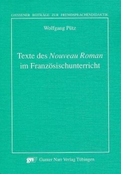 Texte des 'Nouveau Roman' im Französischunterricht - Pütz, Wolfgang