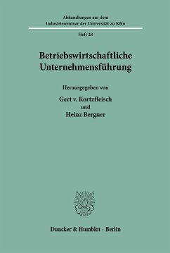 Betriebswirtschaftliche Unternehmensführung. - Kortzfleisch, Gert v. / Bergner, Heinz (Hgg.)