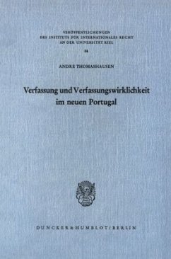 Verfassung und Verfassungswirklichkeit im neuen Portugal. - Thomashausen, André