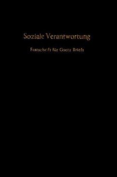 Soziale Verantwortung. - Hermens, Ferdinand A. / Mann, Fritz Karl / Schreiber, Wilfrid