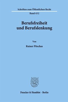 Berufsfreiheit und Berufslenkung. - Pitschas, Rainer