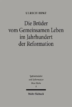 Die Brüder vom gemeinsamen Leben im Jahrhundert der Reformation - Hinz, Ulrich