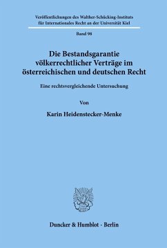 Die Bestandsgarantie völkerrechtlicher Verträge im österreichischen und deutschen Recht. - Heidenstecker-Menke, Karin