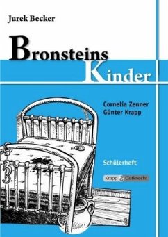 Jurek Becker: Bronsteins Kinder, Schülerheft - Zenner, Cornelia;Krapp, Günter