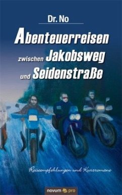 Abenteuerreisen zwischen Jakobsweg und Seidenstraße - Dr. No