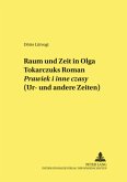 Raum und Zeit in Olga Tokarczuks Roman «Prawiek i inne czasy» (Ur- und andere Zeiten)