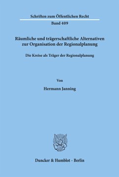 Räumliche und trägerschaftliche Alternativen zur Organisation der Regionalplanung. - Janning, Hermann
