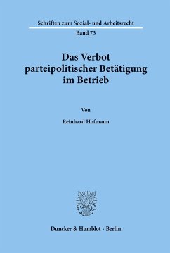 Das Verbot parteipolitischer Betätigung im Betrieb. - Hofmann, Reinhard