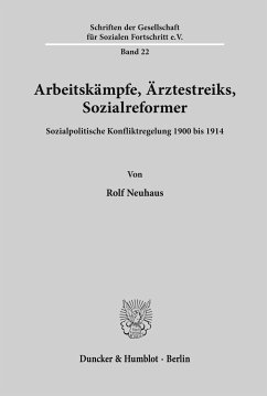 Arbeitskämpfe, Ärztestreiks, Sozialreformer. - Neuhaus, Rolf