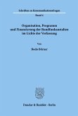 Organisation, Programm und Finanzierung der Rundfunkanstalten im Lichte der Verfassung.