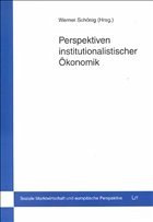 Perspektiven institutionalistischer Ökonomik - Schönig, Werner (Hrsg.)
