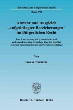 Abwehr und Ausgleich »aufgedrängter Bereicherungen« im Bürgerlichen Recht. - Wernecke, Frauke