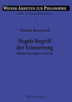 Hegels Begriff der Erinnerung - Rossi Leidi, Thamar