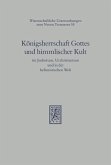 Königsherrschaft Gottes und himmlischer Kult im Judentum, Urchristentum und in der hellenistischen Welt