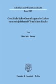 Geschichtliche Grundlagen der Lehre vom subjektiven öffentlichen Recht.