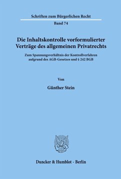 Die Inhaltskontrolle vorformulierter Verträge des allgemeinen Privatrechts. - Stein, Günther