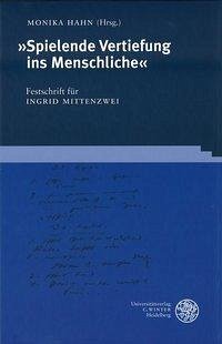 »Spielende Vertiefung ins Menschliche« - Hahn, Monika (Hrsg.)