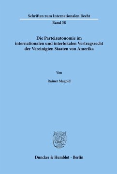 Die Parteiautonomie im internationalen und interlokalen Vertragsrecht der Vereinigten Staaten von Amerika. - Magold, Rainer