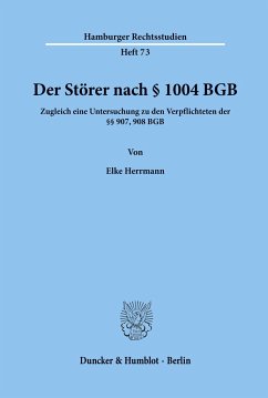 Der Störer nach § 1004 BGB. - Herrmann, Elke