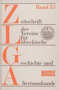 Zeitschrift des Vereins für Lübeckische Geschichte und Altertumskunde / Zeitschrift des Vereins für Lübeckische Geschichte und Altertumskunde - Grassmann, Antjekathrin (Hg.) / Olof Ahlers (Hg.)