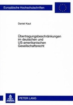 Übertragungsbeschränkungen im deutschen und US-amerikanischen Gesellschaftsrecht - Kaut, Daniel