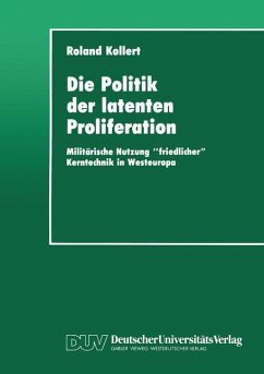 Die Politik der latenten Proliferation - Kollert, Roland