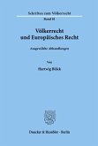 Völkerrecht und Europäisches Recht. Völkerrecht und Europäisches Recht.