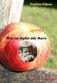 Cover Wie im Apfel der Kern
