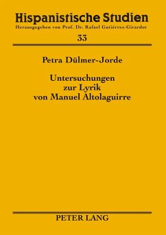 Untersuchungen zur Lyrik von Manuel Altolaguirre - Dülmer-Jorde, Petra Untersuchungen zur Lyrik von Manuel Altolaguirre - Dülmer-Jorde, Petra