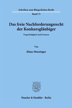 Das freie Nachforderungsrecht der Konkursgläubiger. - Menzinger, Klaus