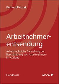 Arbeitnehmerentsendung - Kühteubl, Stefan; Kozak, Wolfgang