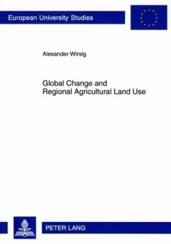 Global Change and Regional Agricultural Land Use - Wirsig, Alexander