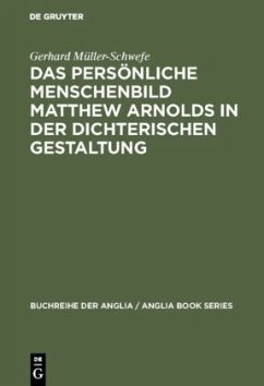 Das persönliche Menschenbild Matthew Arnolds in der dichterischen Gestaltung - Müller-Schwefe, Gerhard