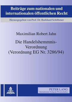 Die Handelshemmnis-Verordnung (Verordnung EG Nr. 3286/94) - Jahn, Maximilian R.