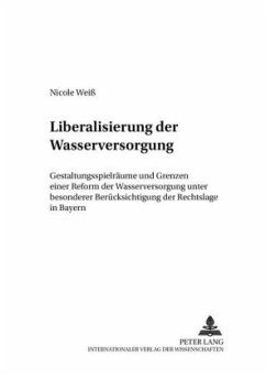 Liberalisierung der Wasserversorgung - Weiß, Nicole;Verband kommunaler Unternehmen