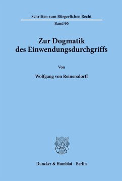 Zur Dogmatik des Einwendungsdurchgriffs. - Reinersdorff, Wolfgang von