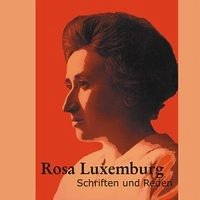 Schriften und Reden - Luxemburg, Rosa