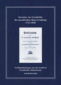 Inventar zur Geschichte der preußischen Bauverwaltung 1723-1848 - Strecke, Reinhart