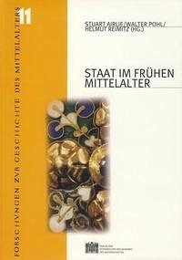 Staat im frühen Mittelalter - Airlie, Stuart, Walter Pohl und Helmut Reimitz