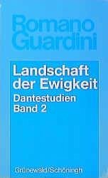 Landschaft der Ewigkeit. Dantestudien II - Guardini, Romano